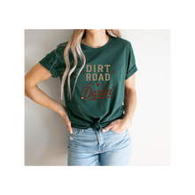Load image into Gallery viewer, Person wearing a green t-shirt with 'Dirt Road Darlin' text, standing against a plain background