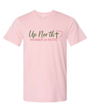 Load image into Gallery viewer, Up North Women of Faith Tshirt
