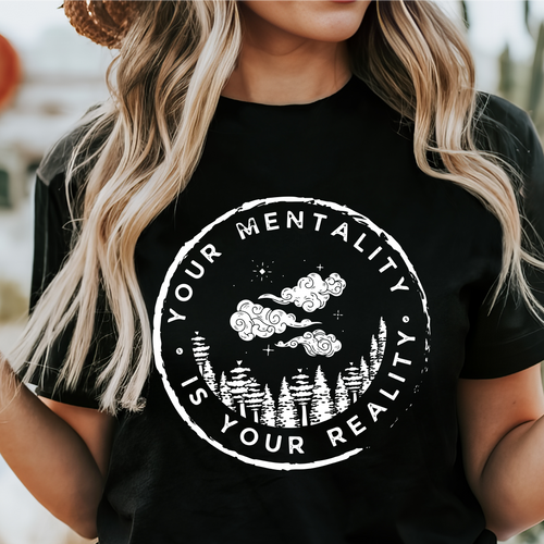 Your Mentality Is Your Reality Graphic Tee