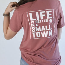Load image into Gallery viewer, Life is Better in a Small Town Tee