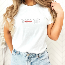 Load image into Gallery viewer, Te amo quila T-shirt